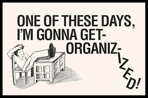 Miniatura 1 de Póster de pared con texto en inglés One Of These Days Im Gonna Get Organizized!
