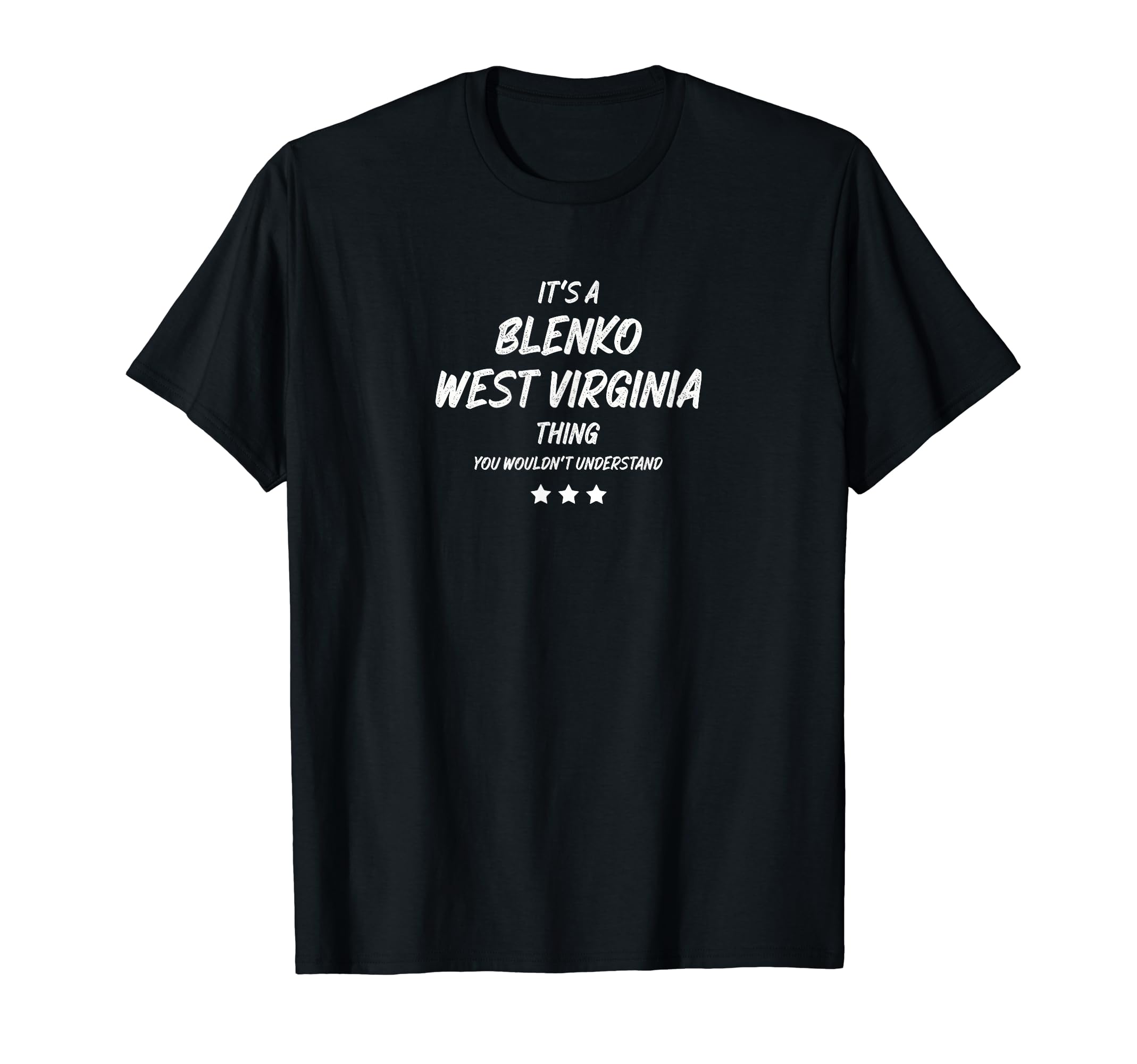 ITS A BLENKO WEST VIRGINIA THING T-Shirt