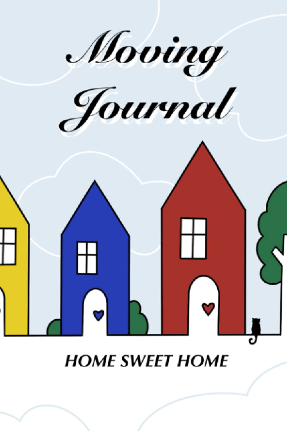 Moving Journal: Checklists, planners and creative spaces: plan your house move and design your new home