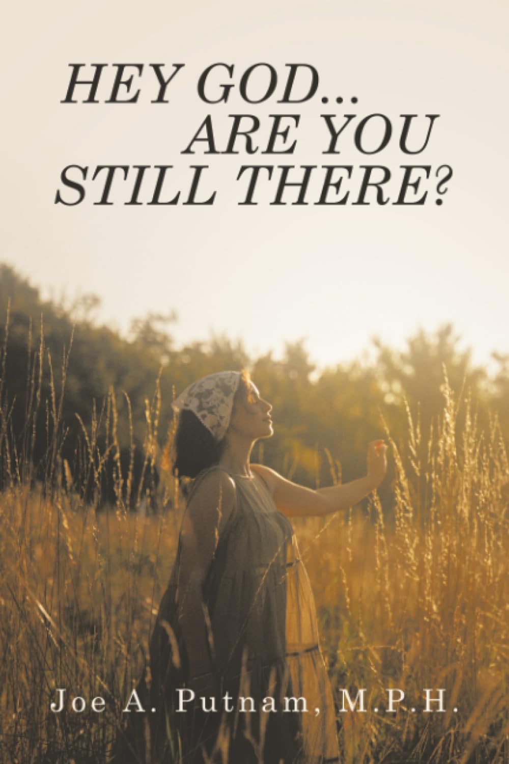 Hey God...Are You Still There?