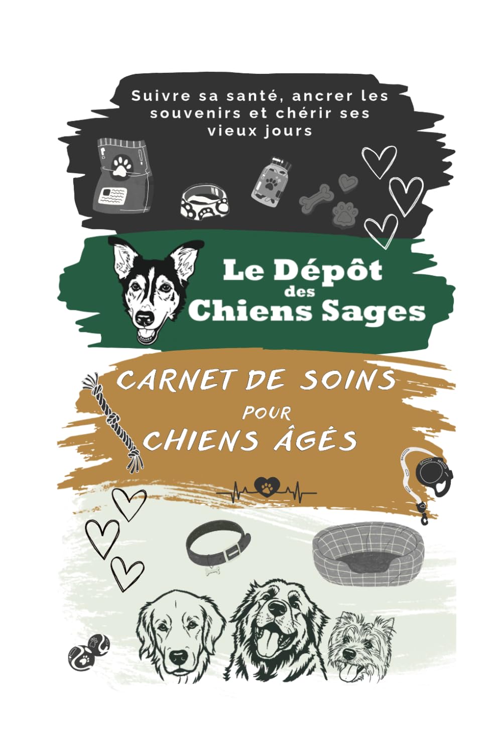 Le Dépôt des Chiens Sages: Carnet de soins pour chiens âgés