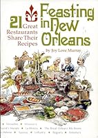 FEASTING IN NEW ORLEAN: 21 GREAT RESTAURANTS SHARE THEIR RECIPES B0015KGNXC Book Cover