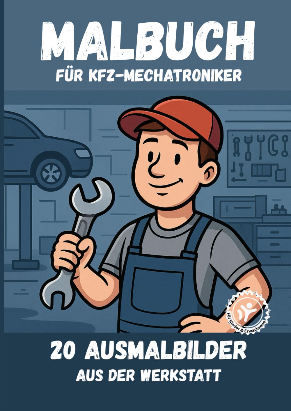 Berufe zum Ausmalen – Malbuch für Kfz-Mechatroniker: Entspannung, Kreativität & Spaß für Kinder und Erwachsene beim Ausmalen von Berufen