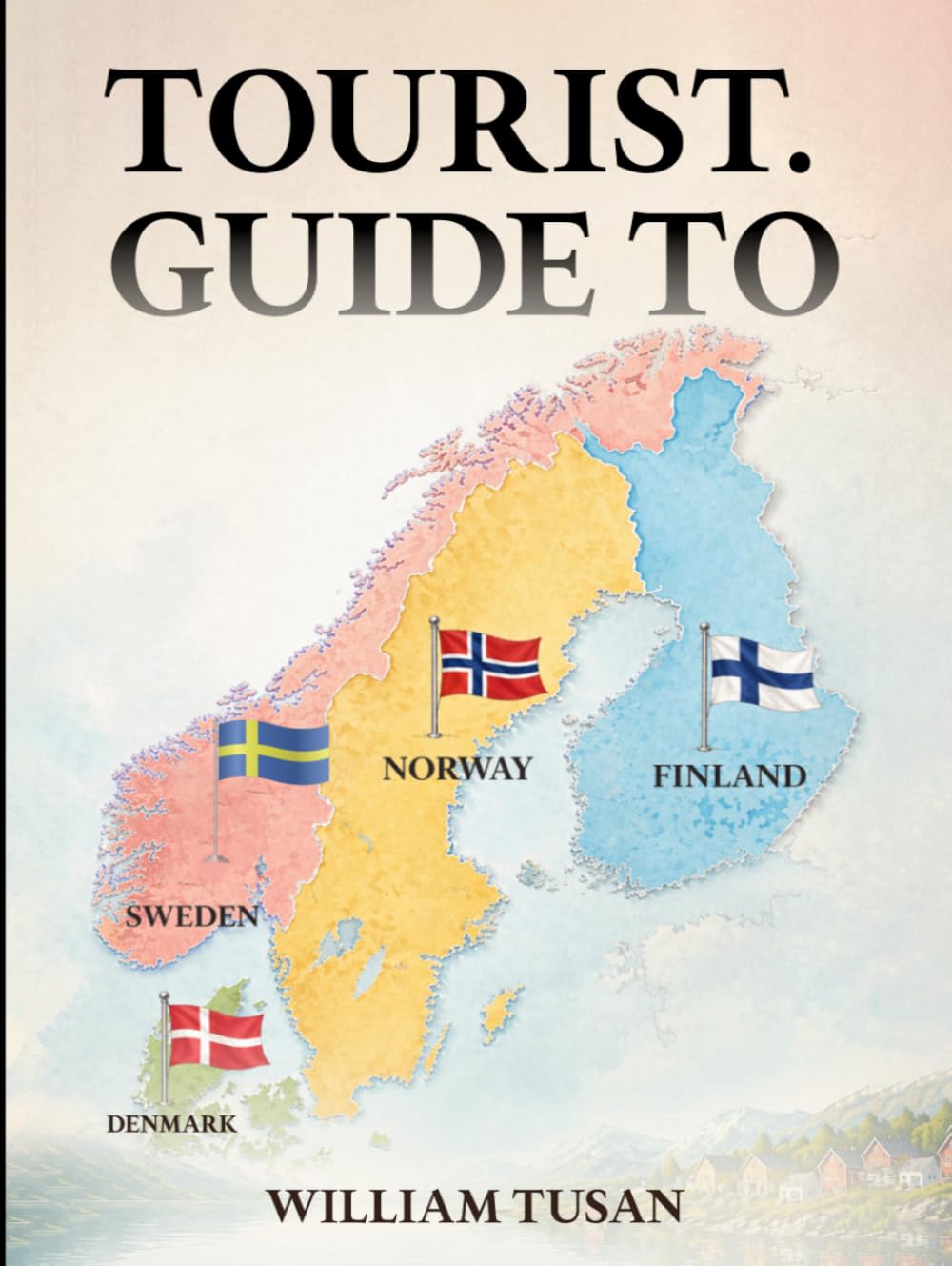 TOURIST. GUIDE TO NORWAY FINLAND SWEDEN DENMARK