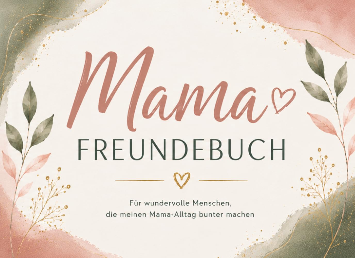 Mama Freundebuch zum Ausfüllen: Erinnerungsbuch für Mamas, Freundinnen und Familie | Das besondere Freundebuch für Erwachsene voller Erinnerungen, ... Einträge zum Bewahren und Verschenke