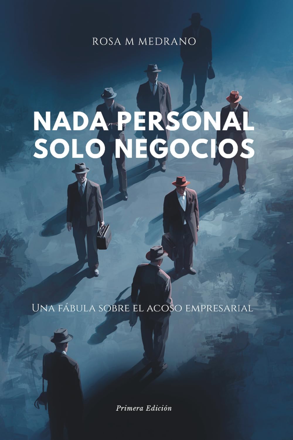 NADA PERSONAL, SOLO NEGOCIOS: UNA FÁBULA SOBRE EL ACOSO EMPRESARIAL