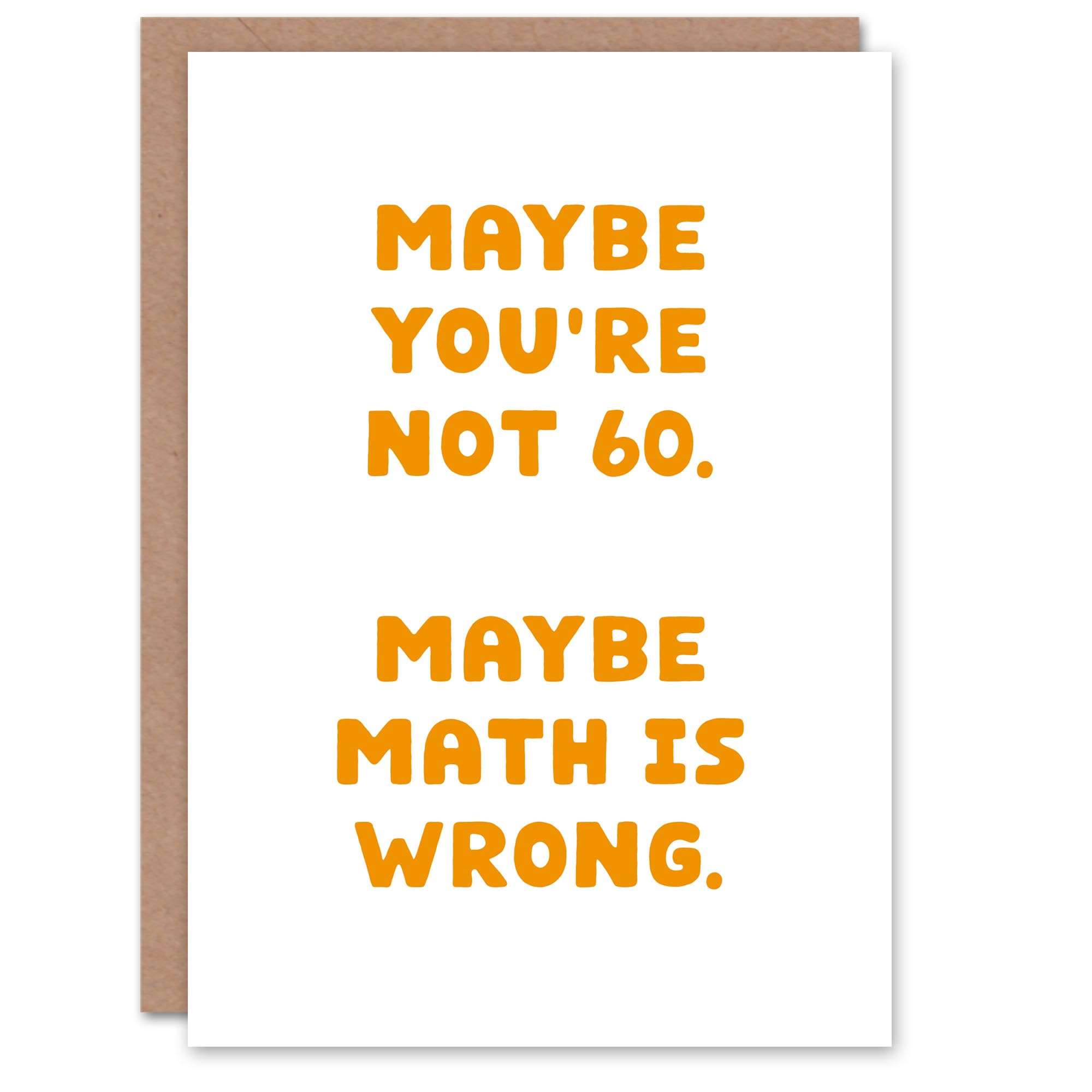 Artery8 60 Years Old Maybe Math Is Wrong Cheeky Funny Birthday Card