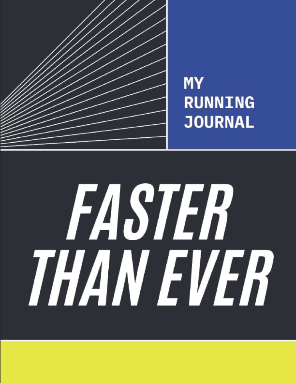 Faster Than Ever: My Running Journal