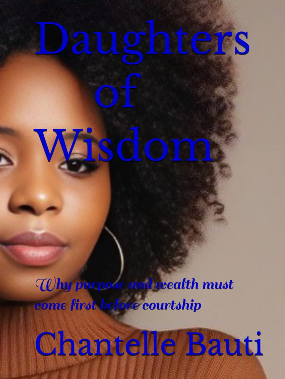 Daughters of Wisdom: Why purpose and wealth must come first before courtship
