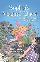 Sophia's Magical Quest: A Mindset Story & Workbook 1999291956 Book Cover