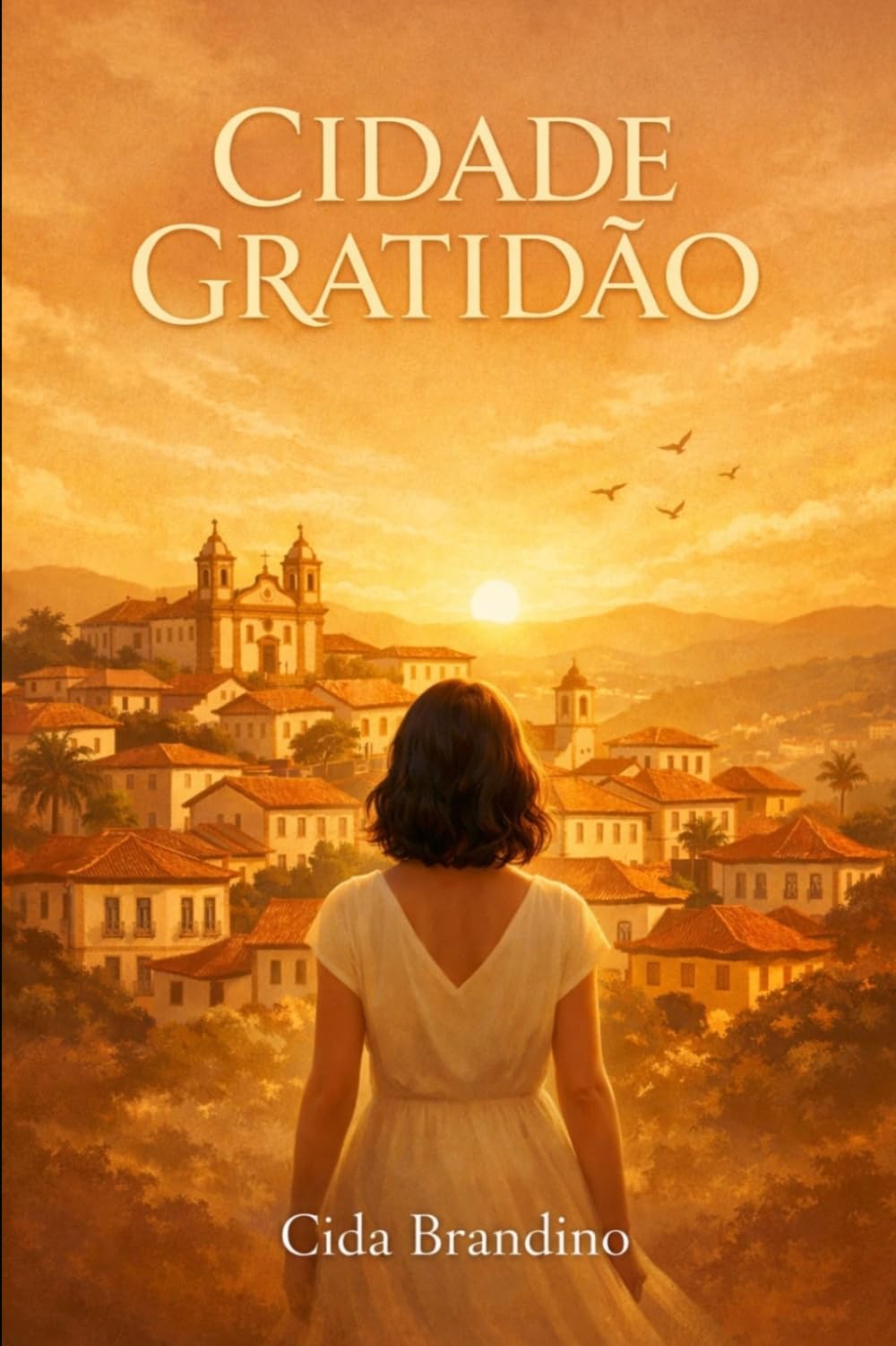 CIDADE GRATIDÃO: Um Romance sobre Transformação, Gratidão e o Retorno para Casa