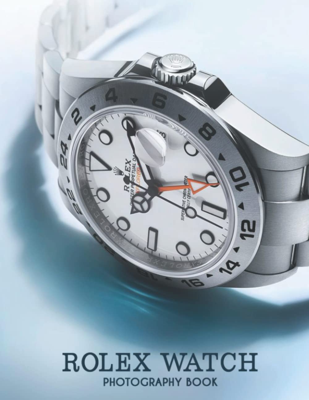 Rolex Watch Photography Book: Wonderful Pictures Of Luxury Watch Brand, Cool Gift For Friends And Loved Ones