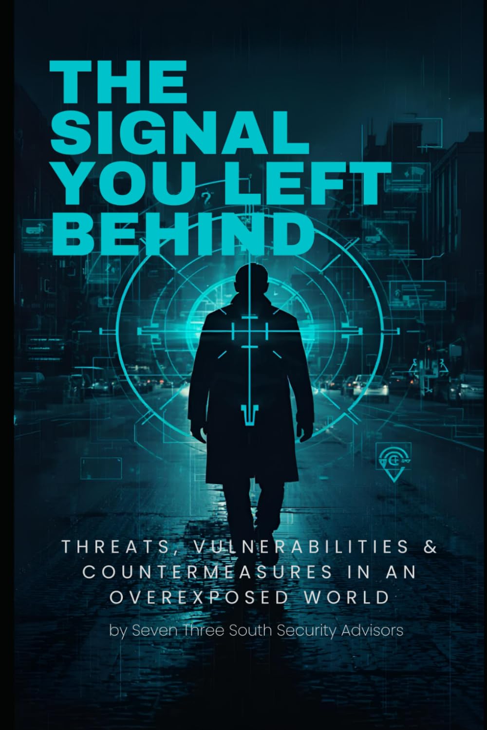 The Signal You Left Behind: Threats, Vulnerabilities & Countermeasures in an Overexposed World