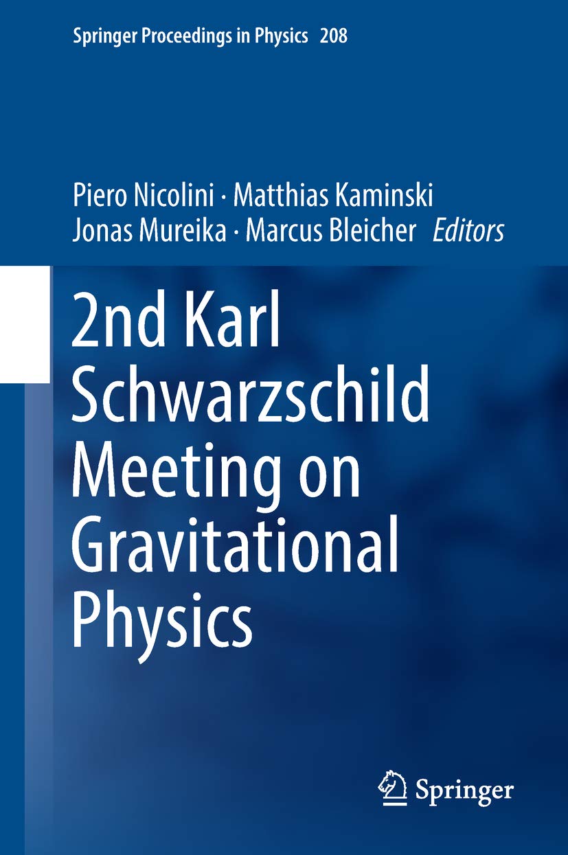 2nd Karl Schwarzschild Meeting on Gravitational Physics (Springer Proceedings in Physics, 208)