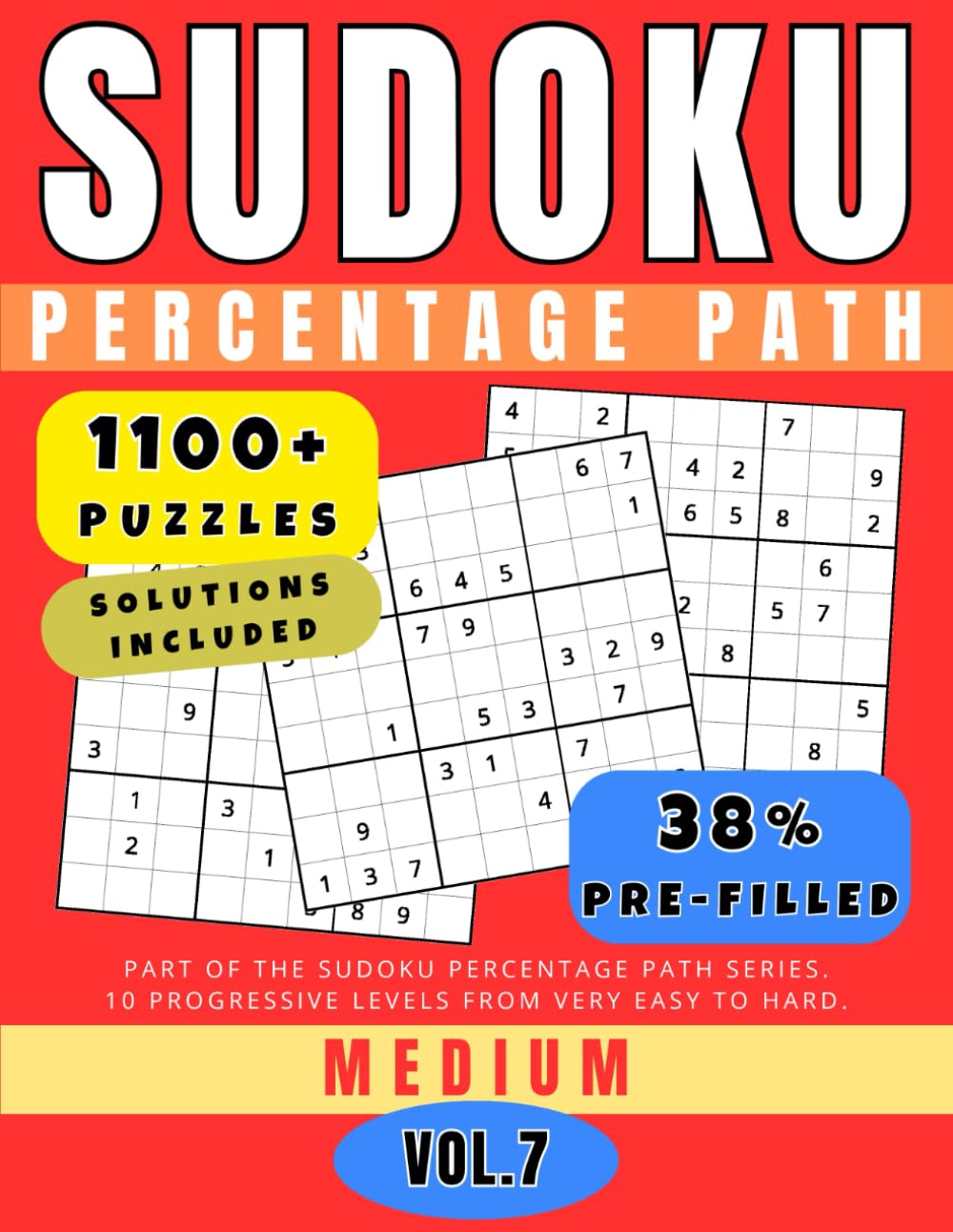 Sudoku Percentage Path - Volume 7 (1100+ Puzzles): Medium - About 38% Pre-Filled 9x9 Grids for a Focused and Dynamic Experience (for Adults)