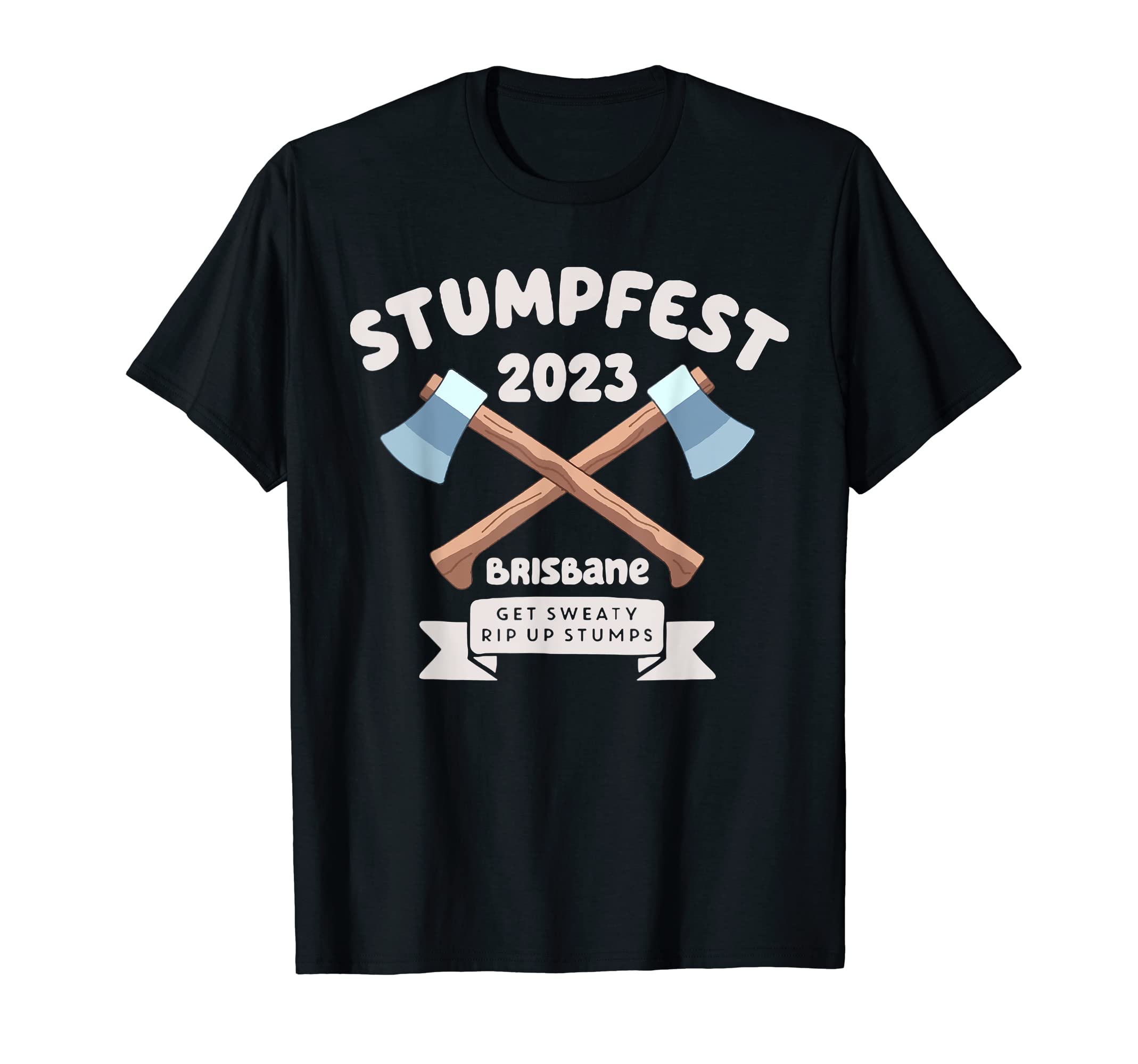 Funny Stumpfest 2023 Brisbane Get Sweaty Tee ShirtStumpfest 2023 Brisbane Get Sweaty T-Shirt