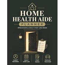 Home Health Aide Daily Care Planner Visits, Patient Notes, Care Logs & Mileage