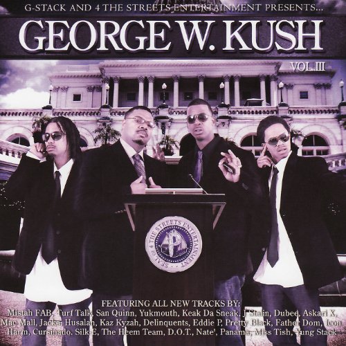 Play George W. Kush Vol. 3 by Various Artists, G-Stack, Mistah F.A.B ...
