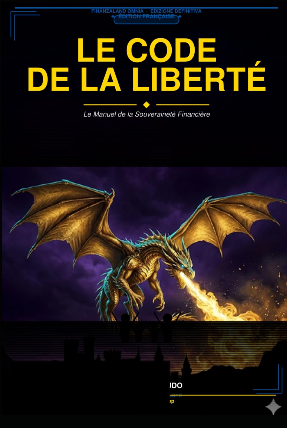 FNANZALAND OMNIA: Le Code de la Liberté - le Manuel de la Souveraineté Financière