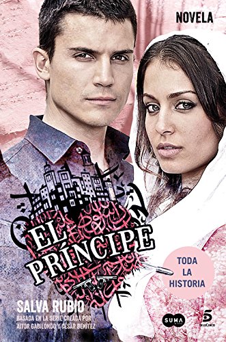 El príncipe: Basada en la serie creada por Aitor Gabilondo y César Benítez
