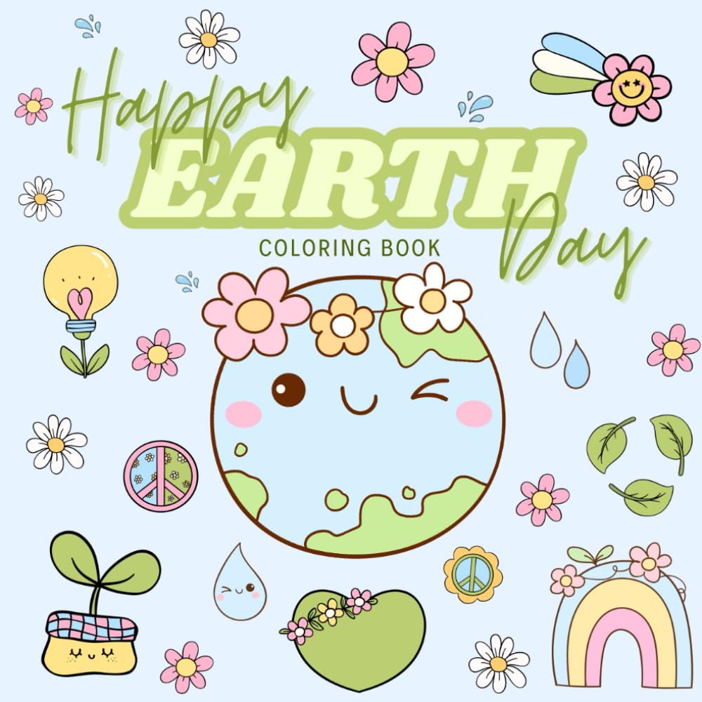 Happy Earth Day Coloring Book for Kids: Cute Planet, Nature, and Eco-Themed Coloring Pages for Fun and Learning