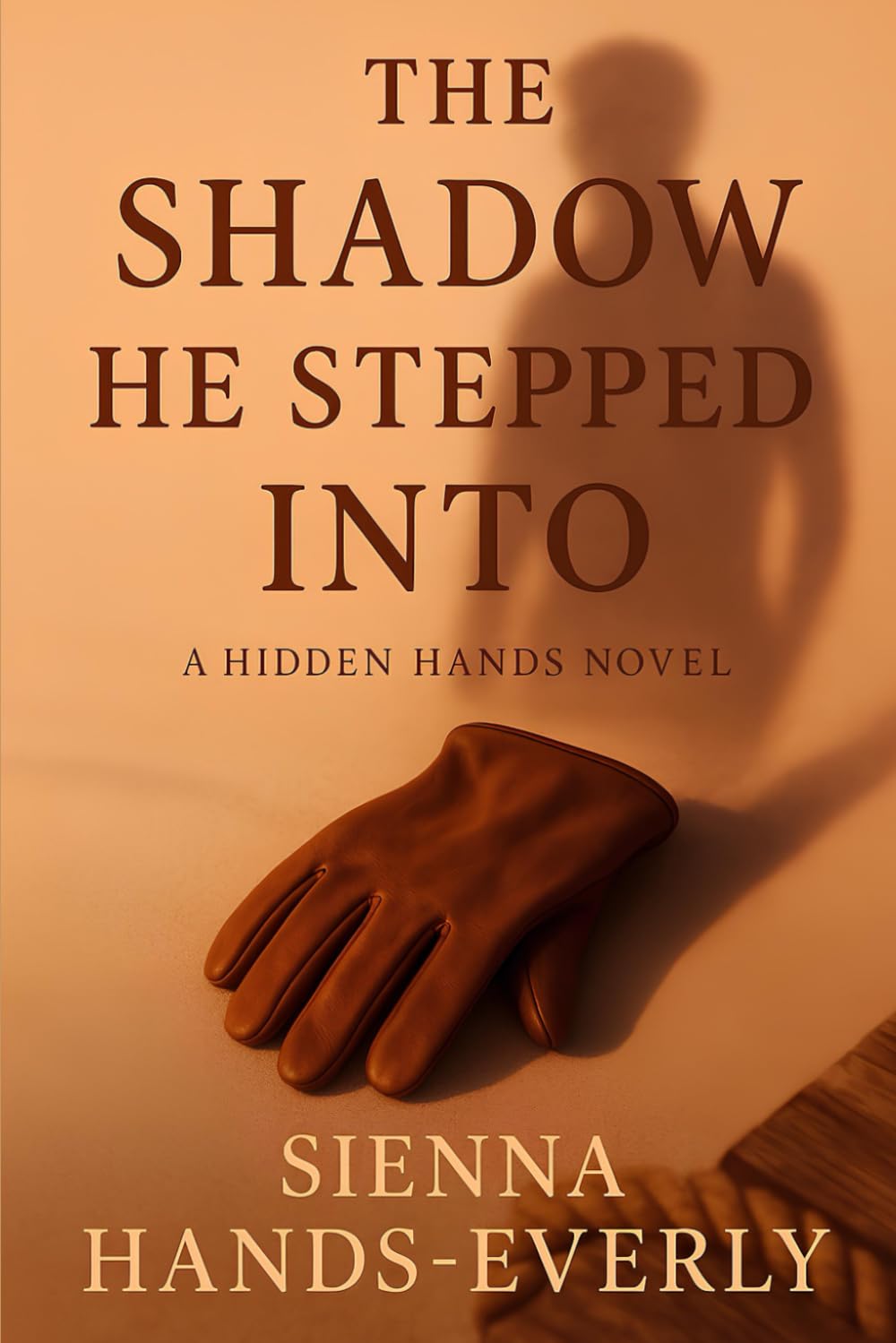 THE SHADOW HE STEPPED INTO: A Hidden Hands Novel