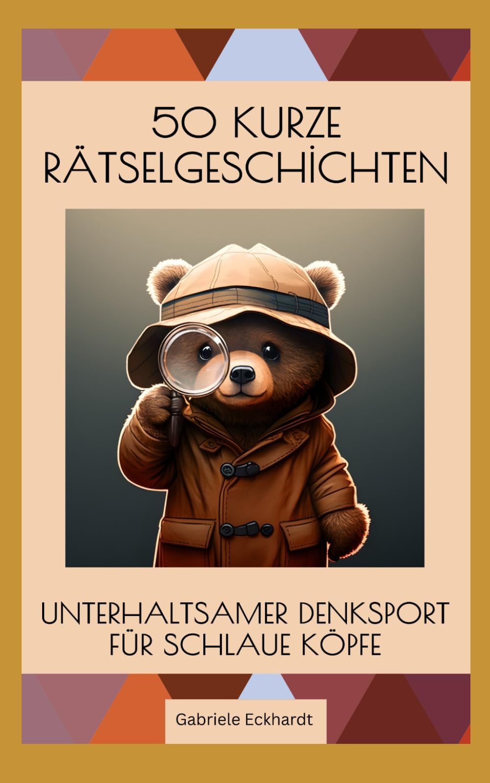 50 kurze Rätselgeschichten: Unterhaltsamer Denksport für schlaue Köpfe