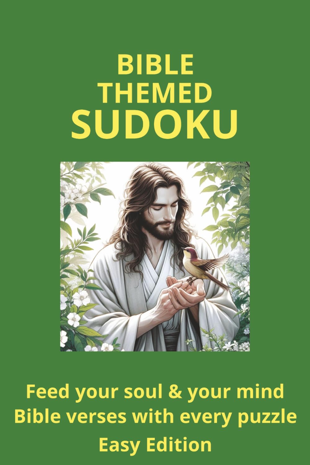 Bible Themed Sudoku Puzzle Book: Sudoku Puzzles With Bible Verses | Feed Your Soul and Your Mind | 6x9, 112 Pages | 50+ Puzzles | Solutions Included