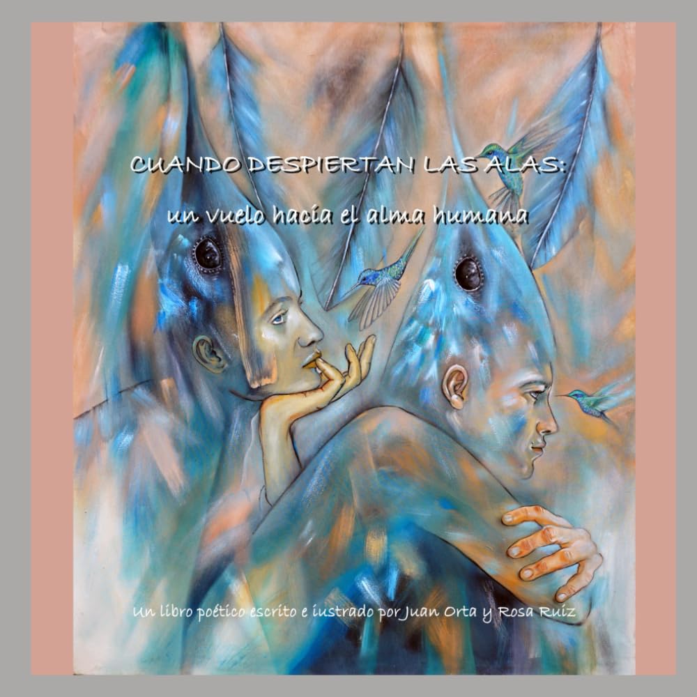 Cuando despiertan las alas: Un vuelo hacia el alma humana: 2 (Libros poéticos)