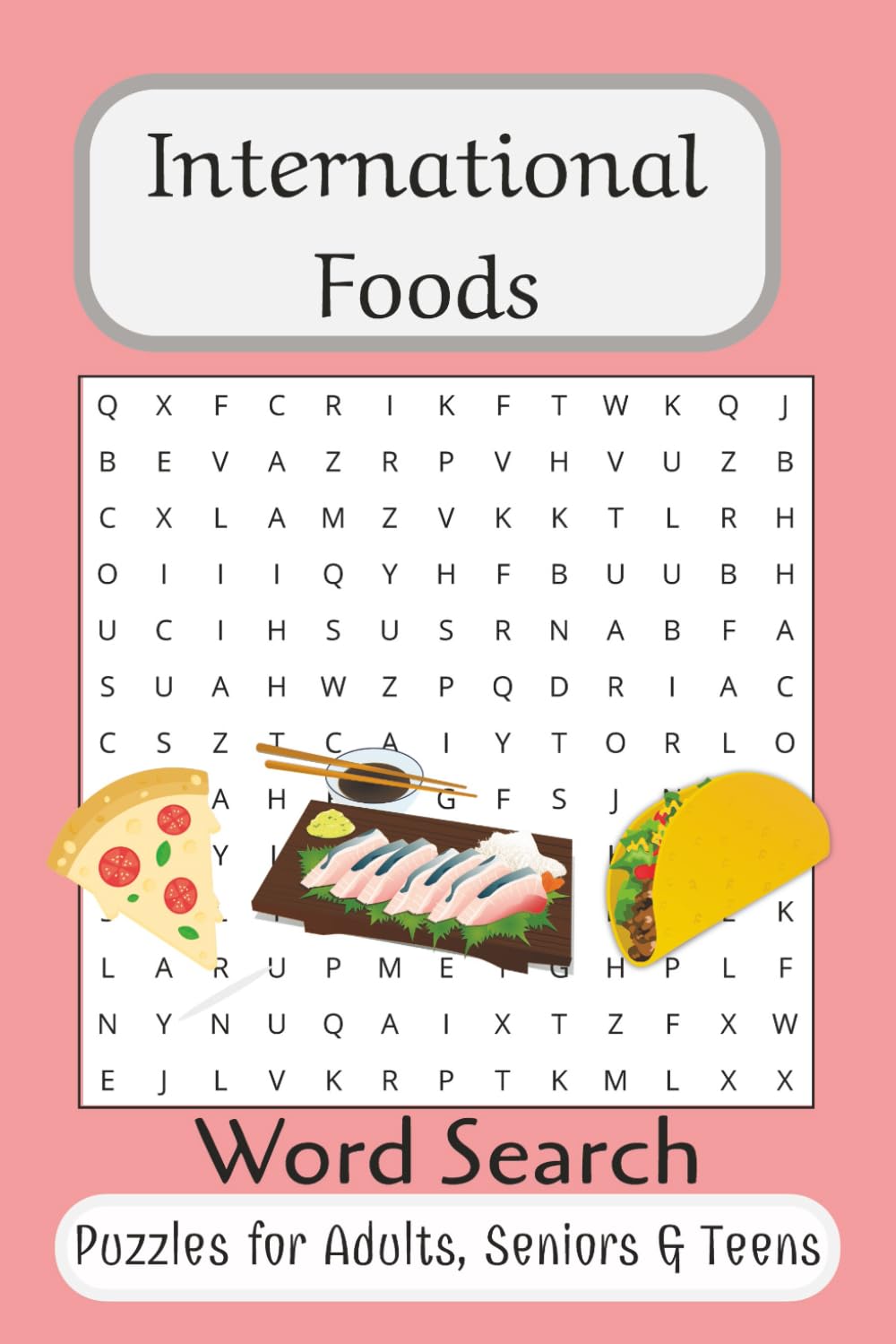 International Foods Word Search Puzzle Book: Word Searches with Easy-to-Read Print about International Foods, World Cuisine, Global Dishes and More | ... Lovers, Foodies, Vacations, and Holidays