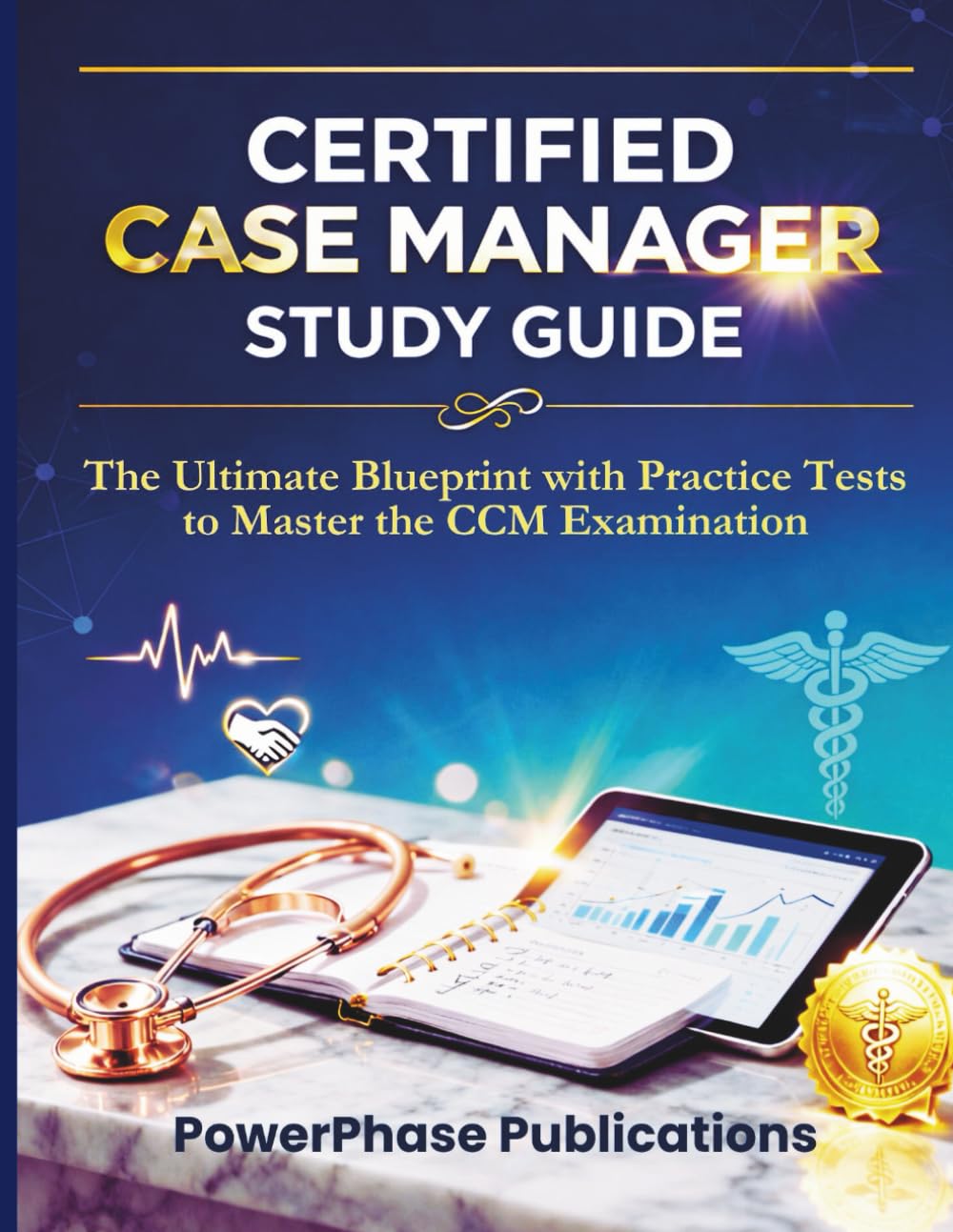 Certified Case Manager Study Guide: The Ultimate Blueprint with Practice Tests to Master the CCM Examination