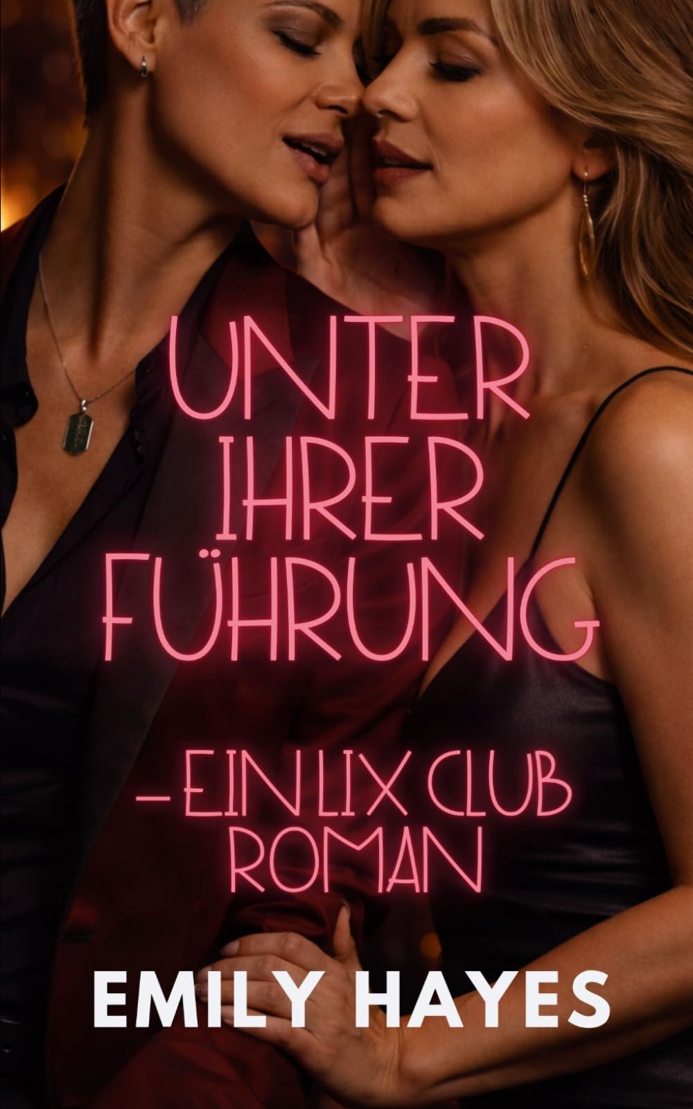 Unter ihrer Führung – Ein LIX Club Roman: Eine intensive sapphische BDSM-Romance über Kontrolle, Verlangen und verbotene Nähe (LIX CLUB – Verbotene Spiele)