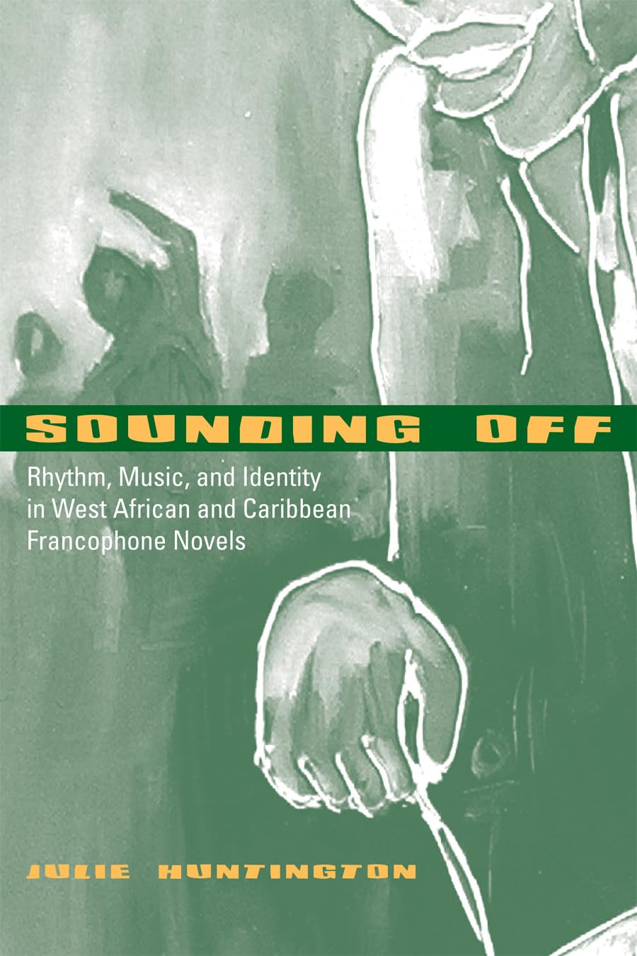 Buy Sounding Off: Rhythm, Music, and Identity in West African and Caribbean Francophone Novels (African Soundscapes) โ BookShops.in