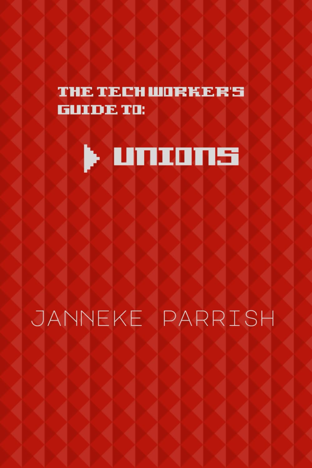 The Tech Worker's Guide to Unions