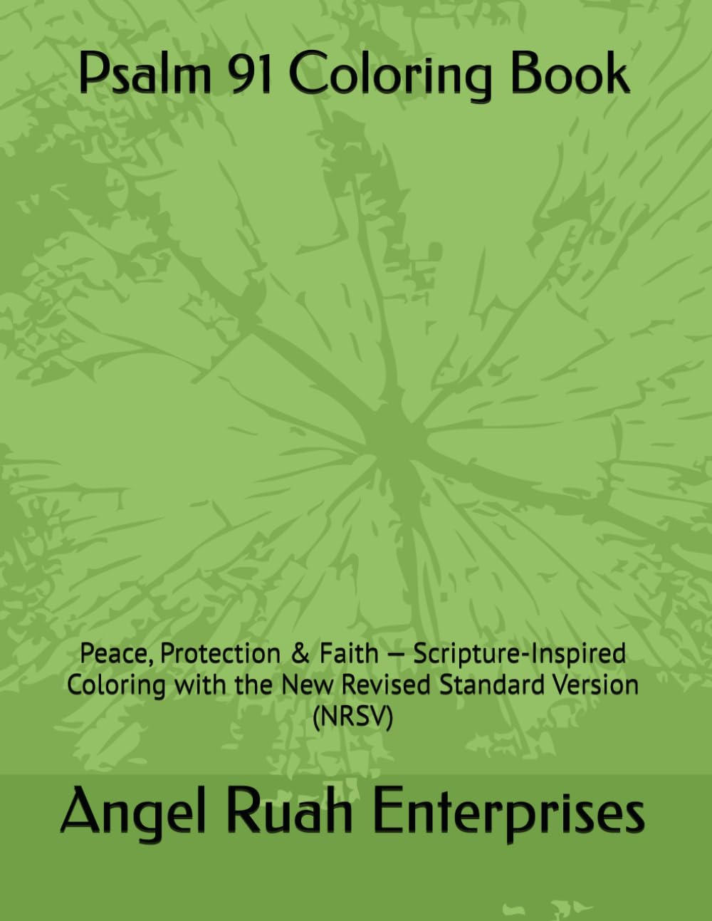 Psalm 91 Coloring Book: Peace, Protection & Faith — Scripture-Inspired Coloring with the New Revised Standard Version (NRSV)