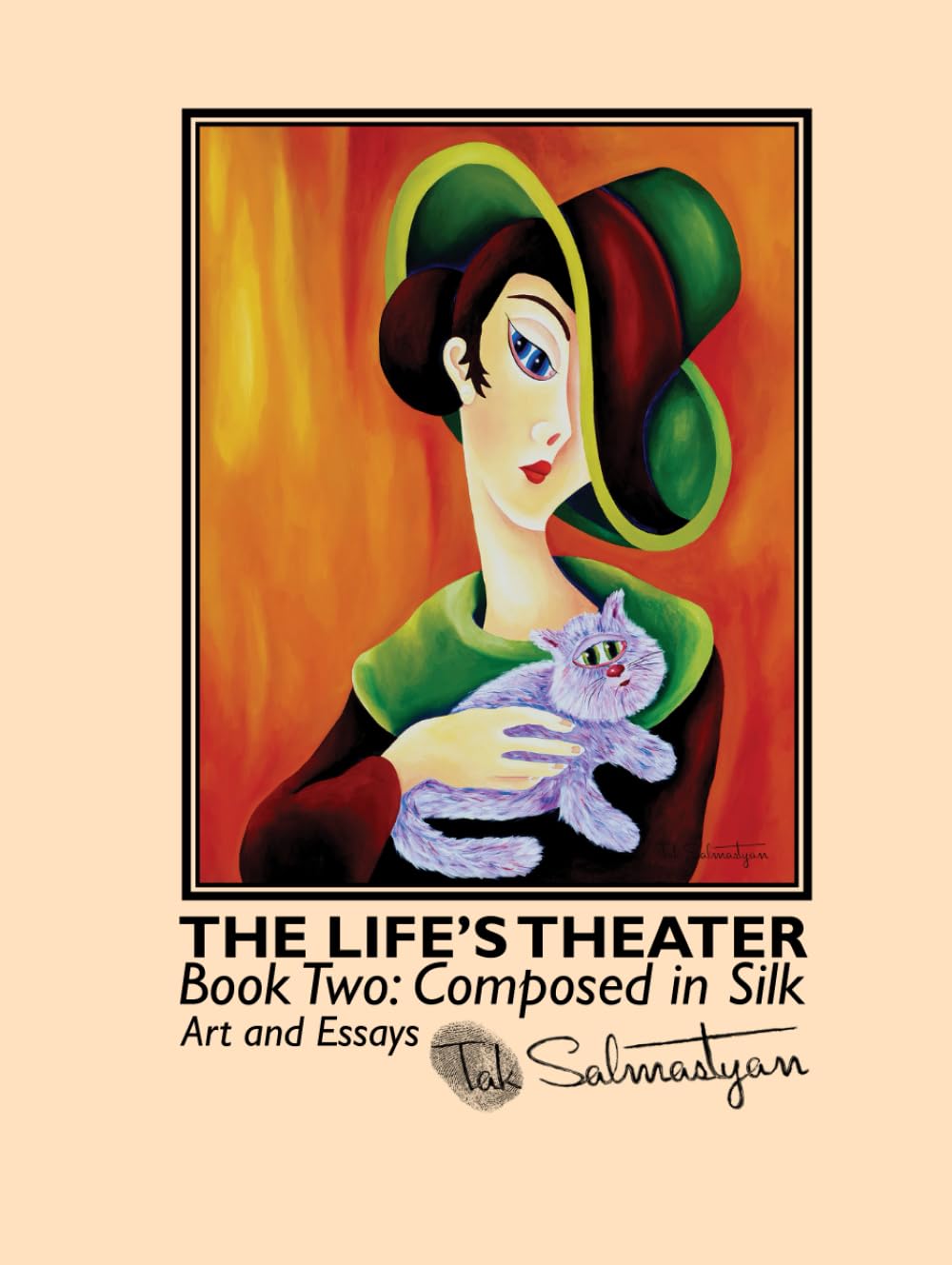 The Life’s Theater. Book Two: Composed in Silk (The Life's Theater: Art and Essays from Behind the Curtain.)