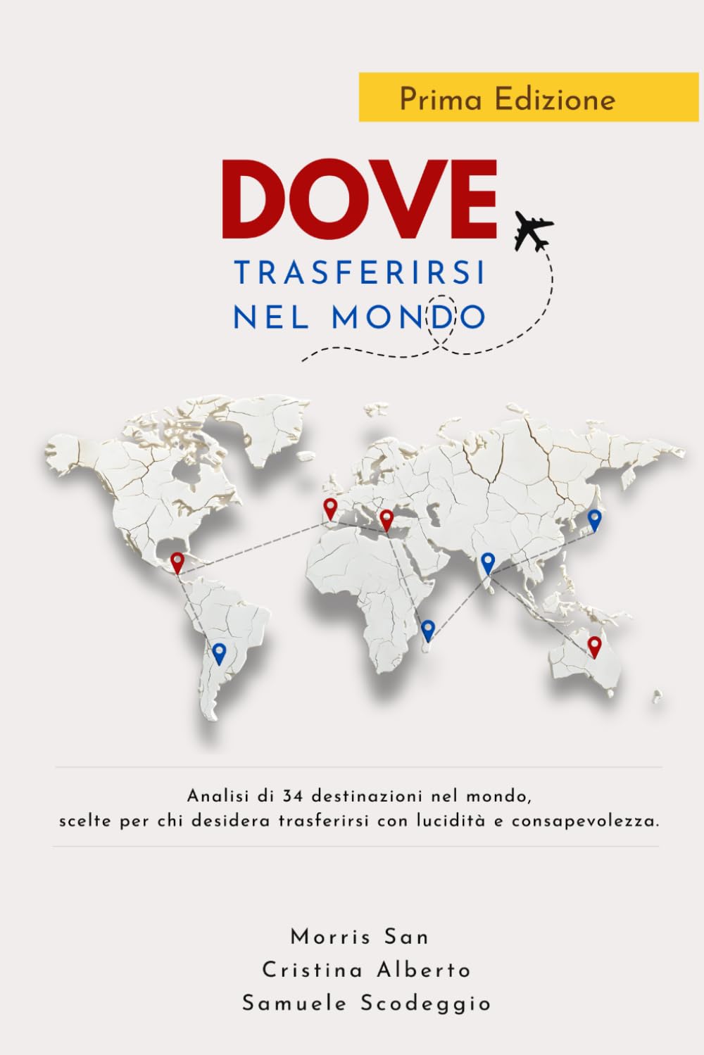 Dove Trasferirsi nel Mondo: Analisi di 34 destinazioni nel mondo, scelte per chi desidera trasferirsi con lucidità e consapevolezza.