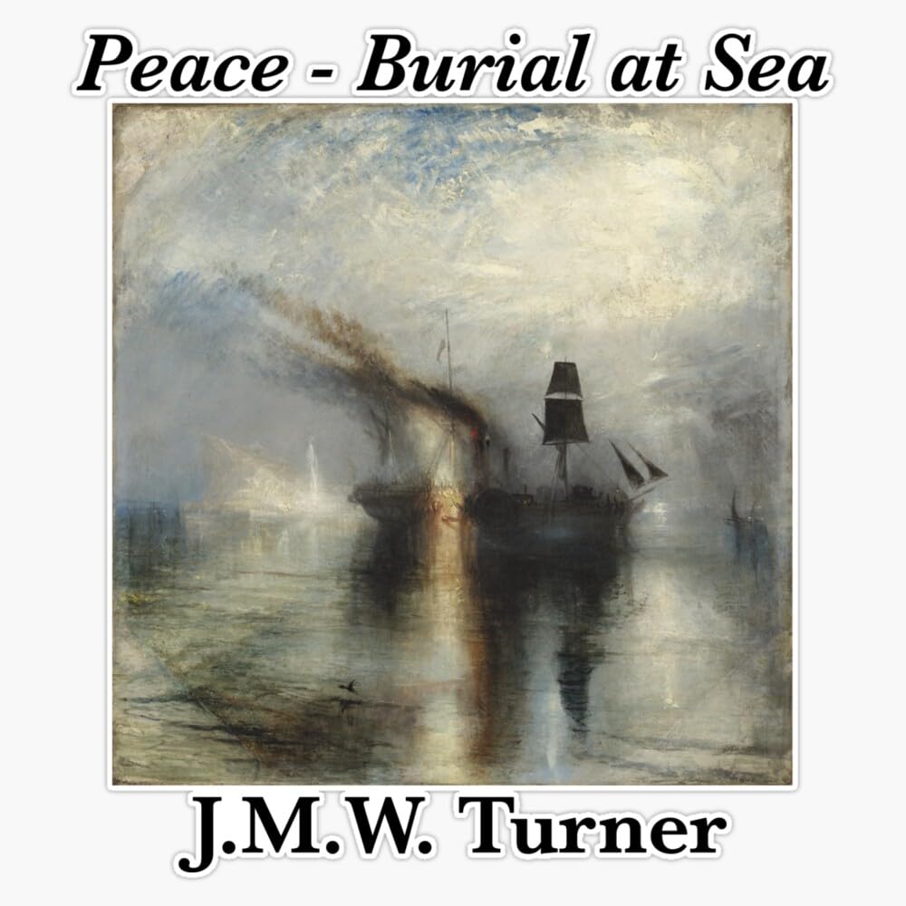 Peace - Burial at Sea by J.M.W. Turner Sticker Vinyl Waterproof Sticker Decal Car Laptop Wall Window Bumper Sticker 5"