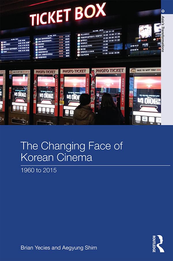 The Changing Face of Korean Cinema: 1960 to 2015 (Asia's Transformations)      1st Edition, Kindle Edition