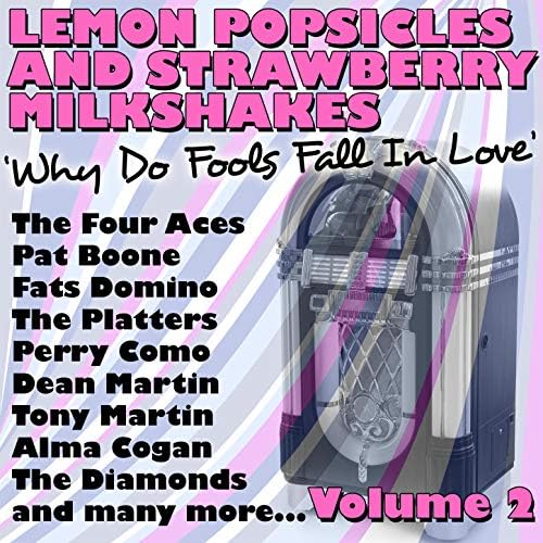 Amazon MusicでVARIOUS ARTISTSのLemon Popsicles And Strawberry Milkshakes
