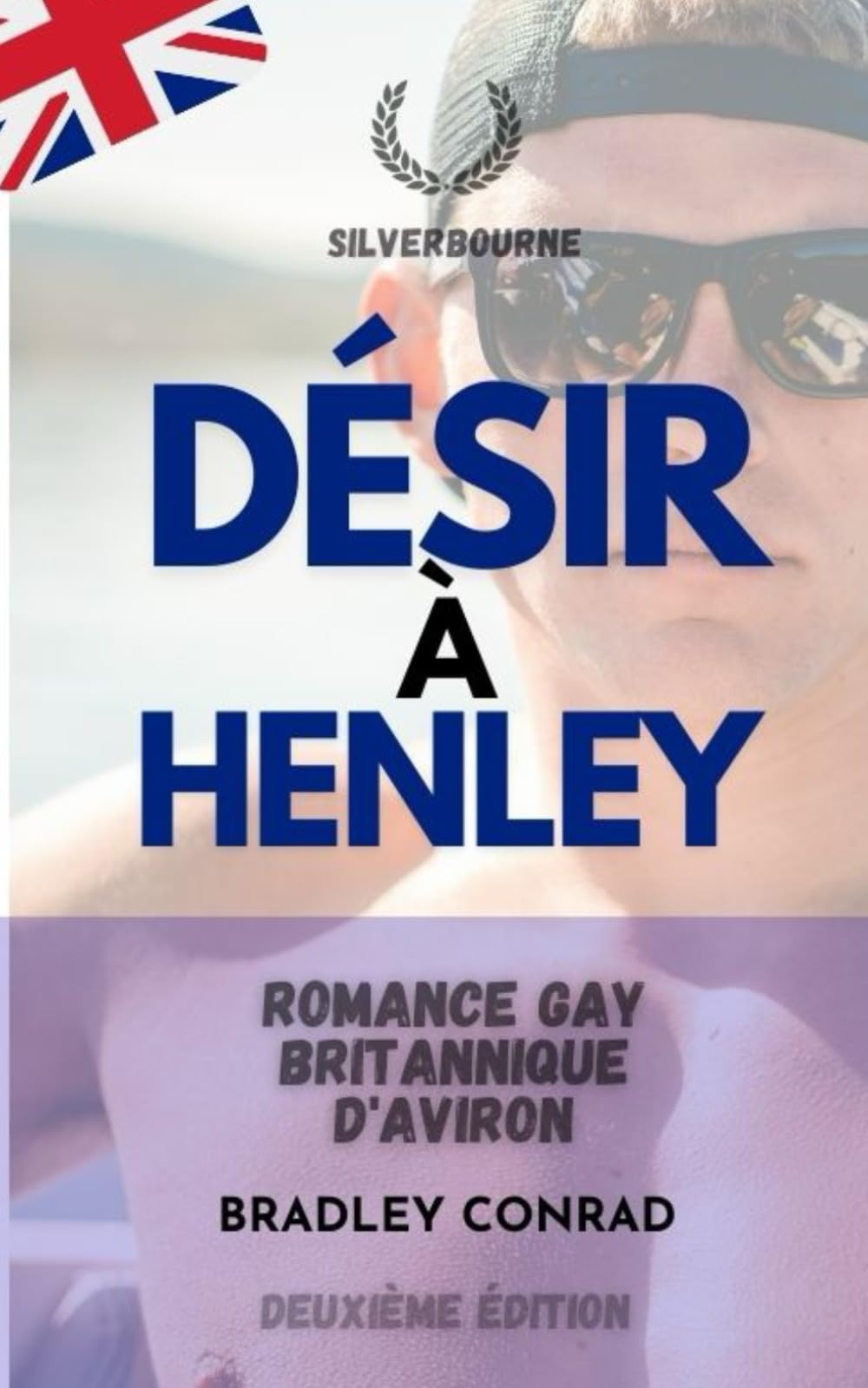 Silverbourne : Désir à Henley, romance gay britannique d’aviron: Deuxième édition (Silverbourne : Romance gay britannique)
