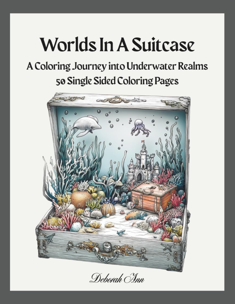 Worlds In A Suitcase: A Coloring Journey into Underwater Realms
