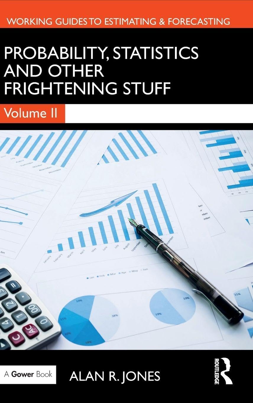 Buy Probability, Statistics and Other Frightening Stuff: 2 (Working Guides to Estimating & Forecasting) — BookShops.in