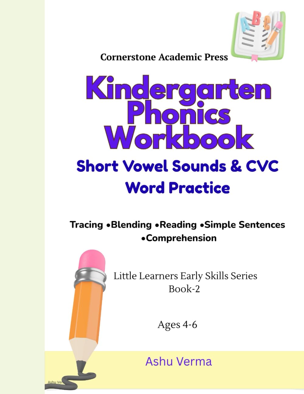 Kindergarten Phonics Workbook: Short Vowel Sounds & CVC Words Practice (Little Learners Early Skills Series)