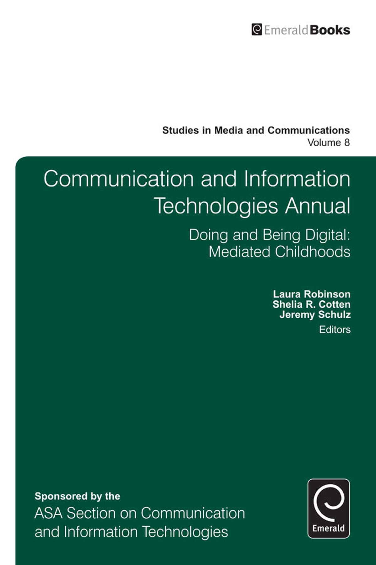 Buy Communication and Information Technologies Annual: Doing and Being Digital: Mediated Childhoods: 8 (Studies in Media and Communications) — BookShops.in