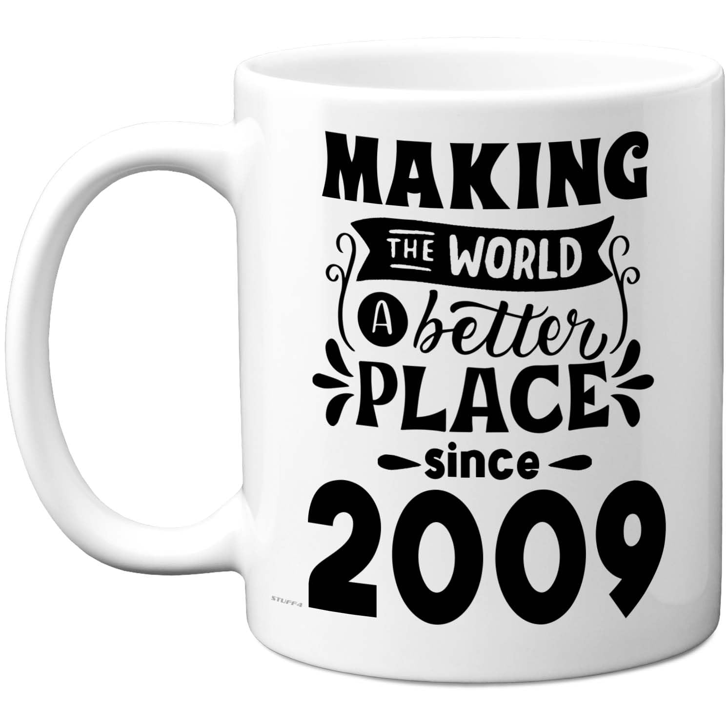 Stuff4 17th Birthday Mug Gift for Men Women - Making The World a Better Place Since 2009 - Happy 17 Birthday Gifts for Grandad Grandma Nan Retro Back in 2009 Age 17 Bday, 11oz Ceramic Coffee Mugs