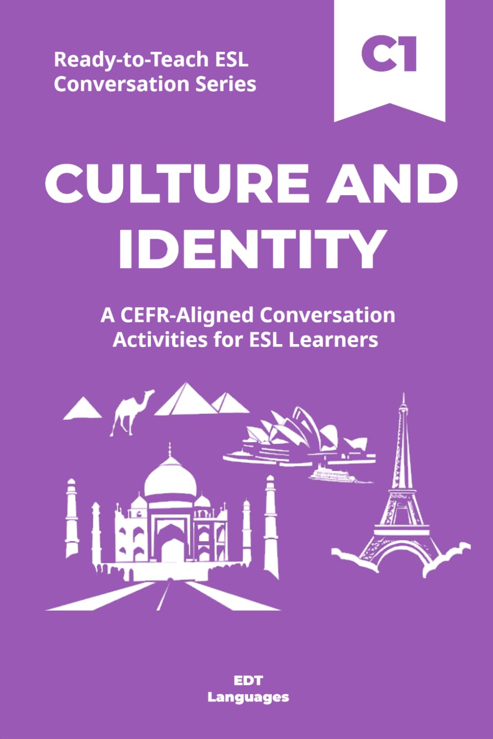 Ready-to-Teach ESL Conversation Series: Culture and Identity C1: CEFR-Aligned Conversation Activities for ESL Learners