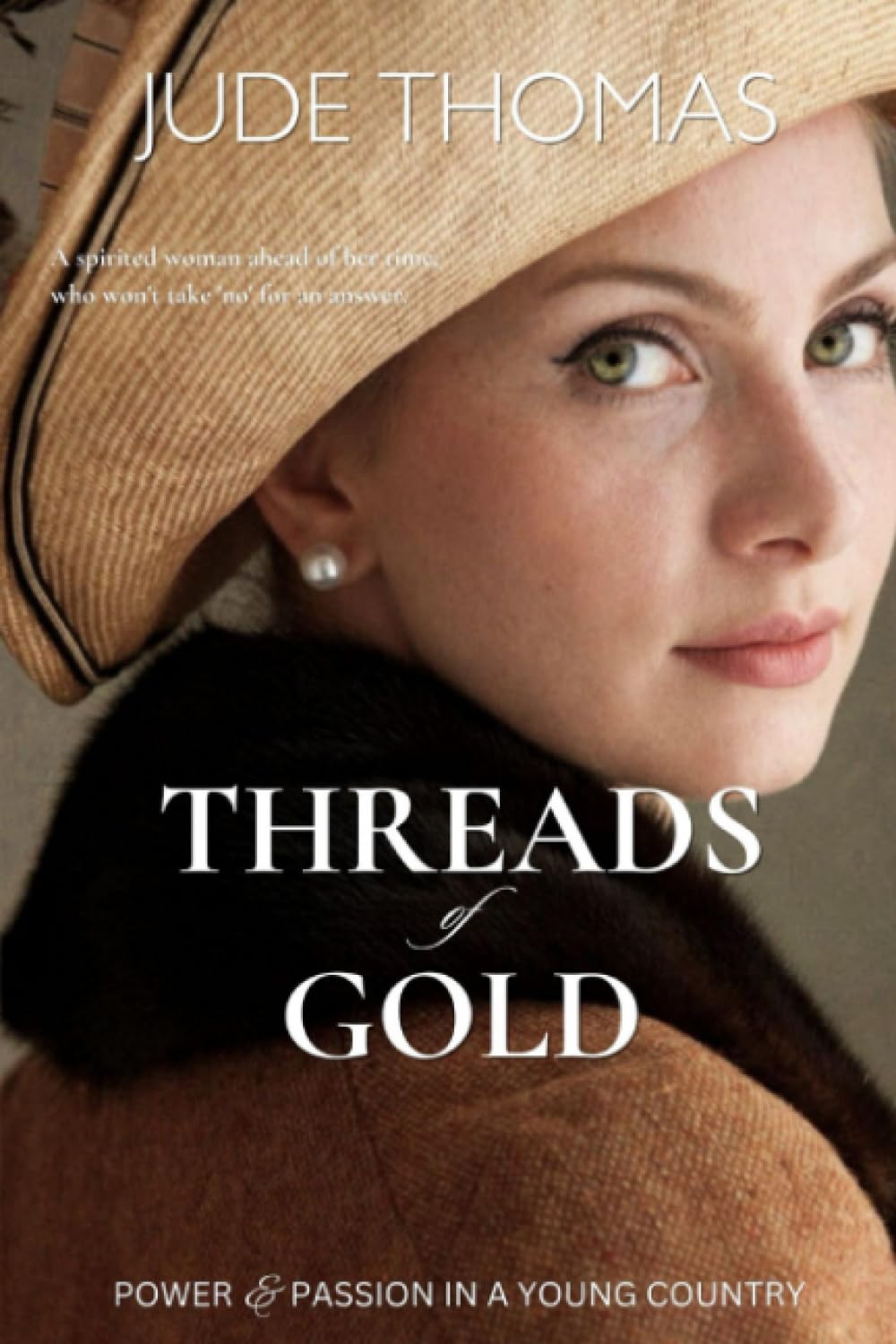 Threads of Gold: Power and Passion in a Young Country