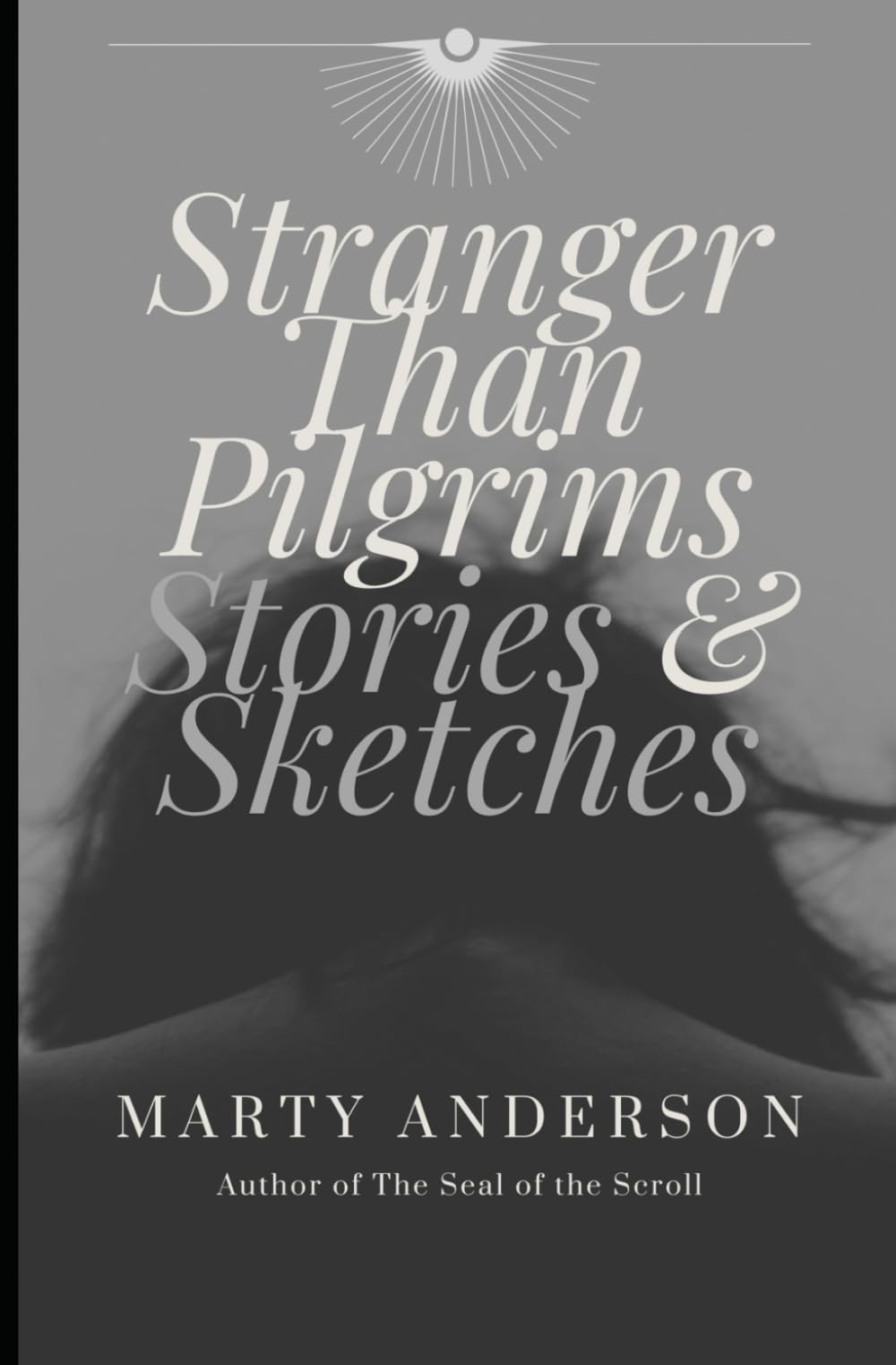 Stranger Than Pilgrims: Stories & Sketches [Paperback] Anderson, Marty A