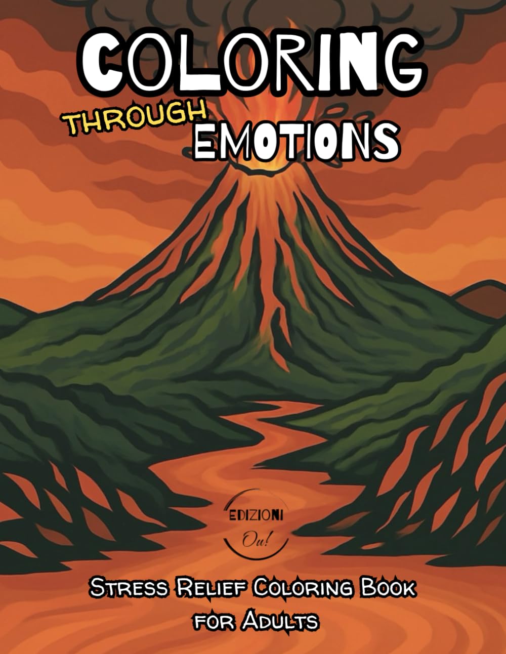 Coloring Through Emotions: A Mental Health Coloring Book for Adults: Stress Relief, Emotional Healing, and Self-Discovery — Perfect for Alcohol Markers and Colored Pencils